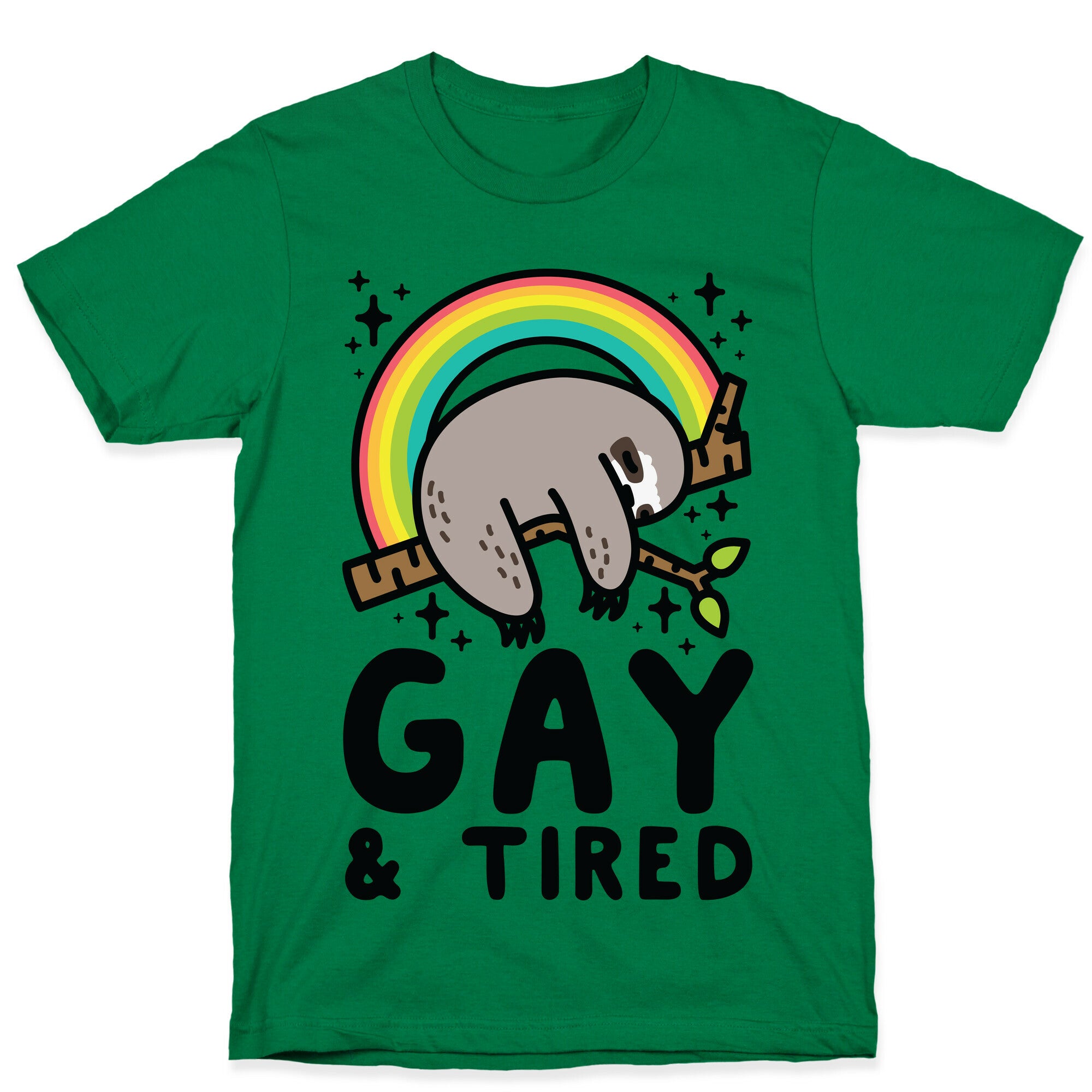 Gay and Tired Sloth T-Shirt